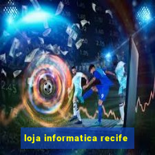 loja informatica recife